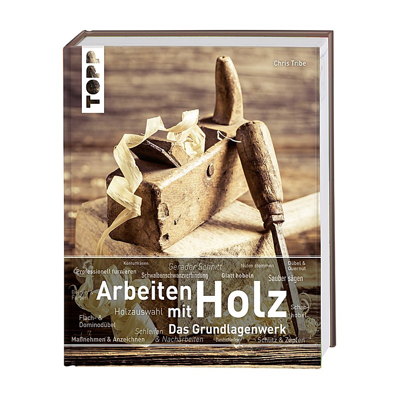 Arbeiten mit Holz – Das Grundlagenwerk