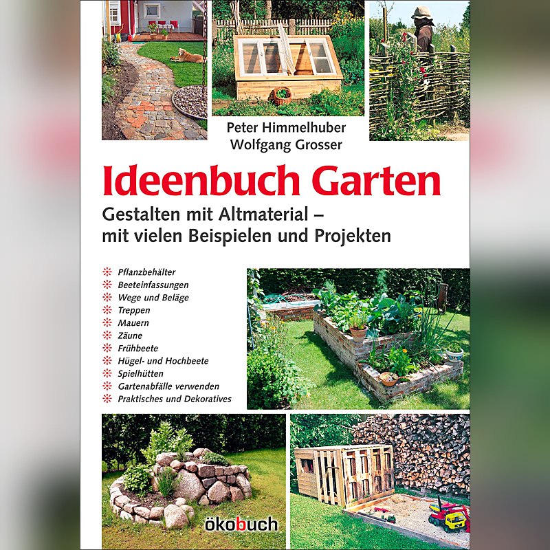 Ideenbuch Garten – Gestalten mit Altmaterial