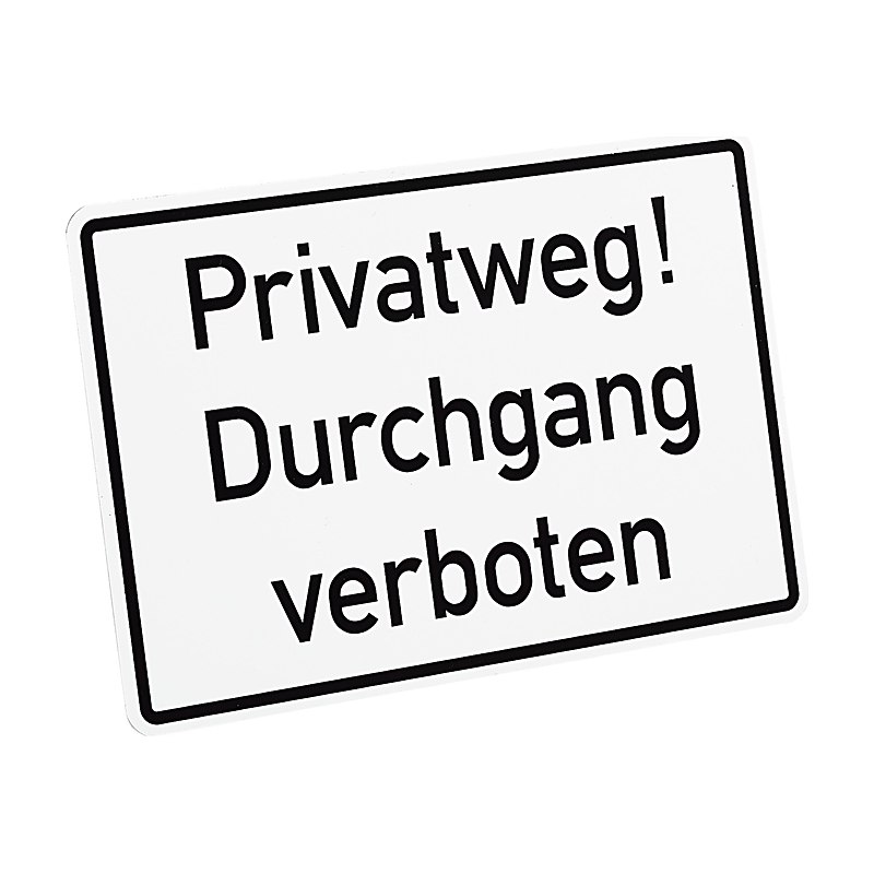 Schild Privatweg! Durchgang verboten