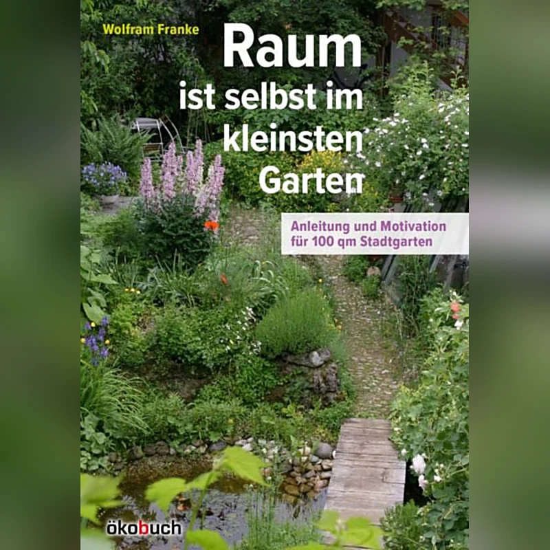 Raum ist selbst im kleinsten Garten