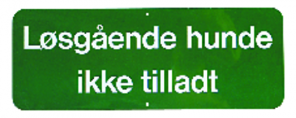 Skilt Løsgående hunde ikke tilladt