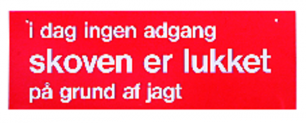 Skilt Skoven er lukket pga.jagt